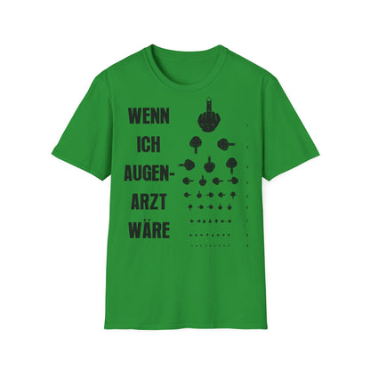 T-Shirt Wenn ich Augen Arzt wäre