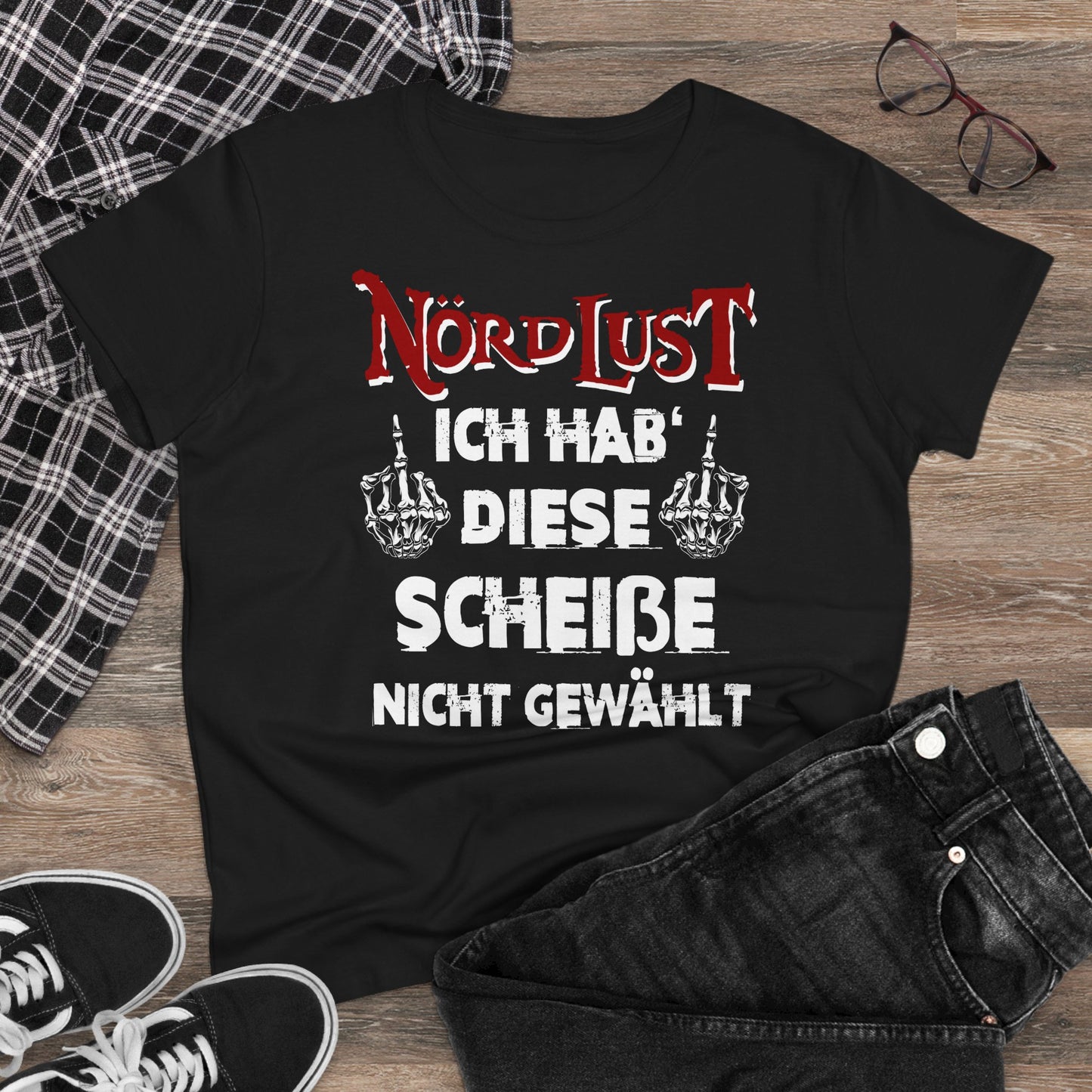 Damen T-Shirt NördLust Ich hab' diese Scheiße nicht gewählt fy