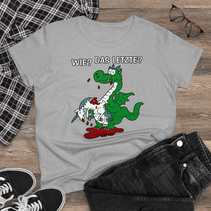 Damen T-Shirt Wie? Das letzte?