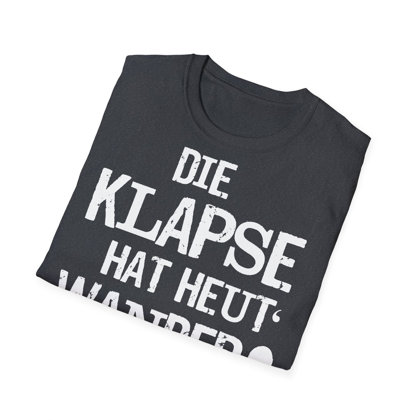 T-Shirt Die Klapse hat Heute Wandertag