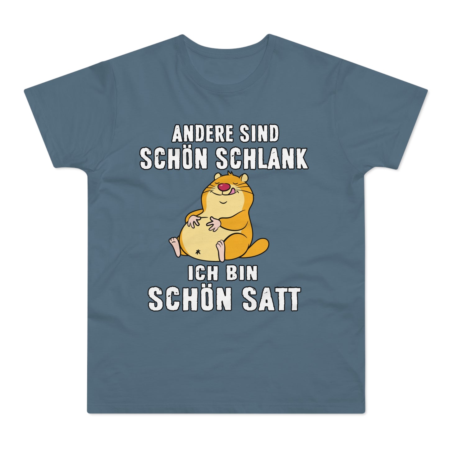 T-shirt Andere sind schön schlank - Ich bin schön satt (bis 5XL)