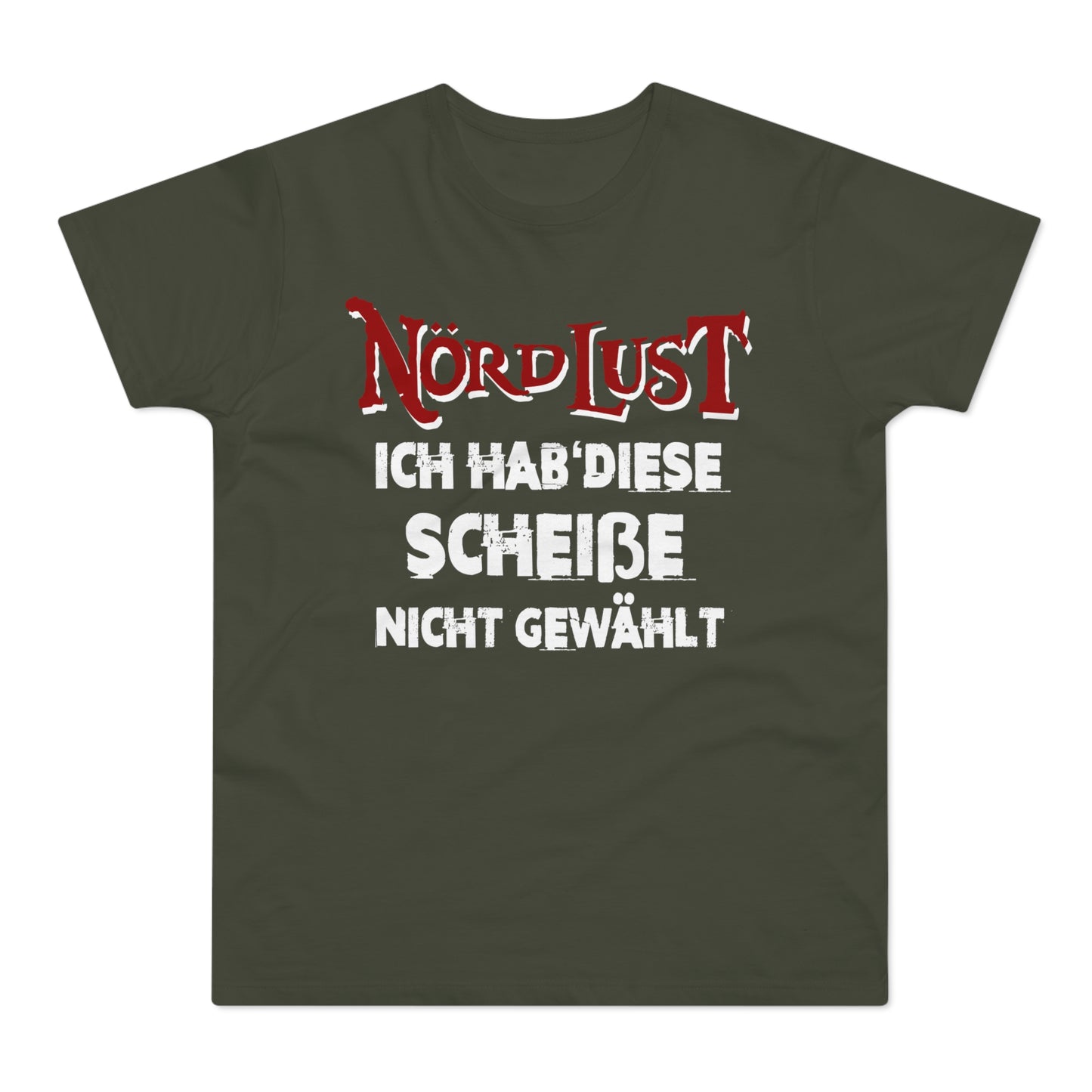 T-Shirt (bis 5XL) NördLust  Ich hab' diese Scheiße nicht gewählt'