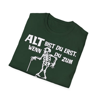 T-Shirt Alt bis Du erst