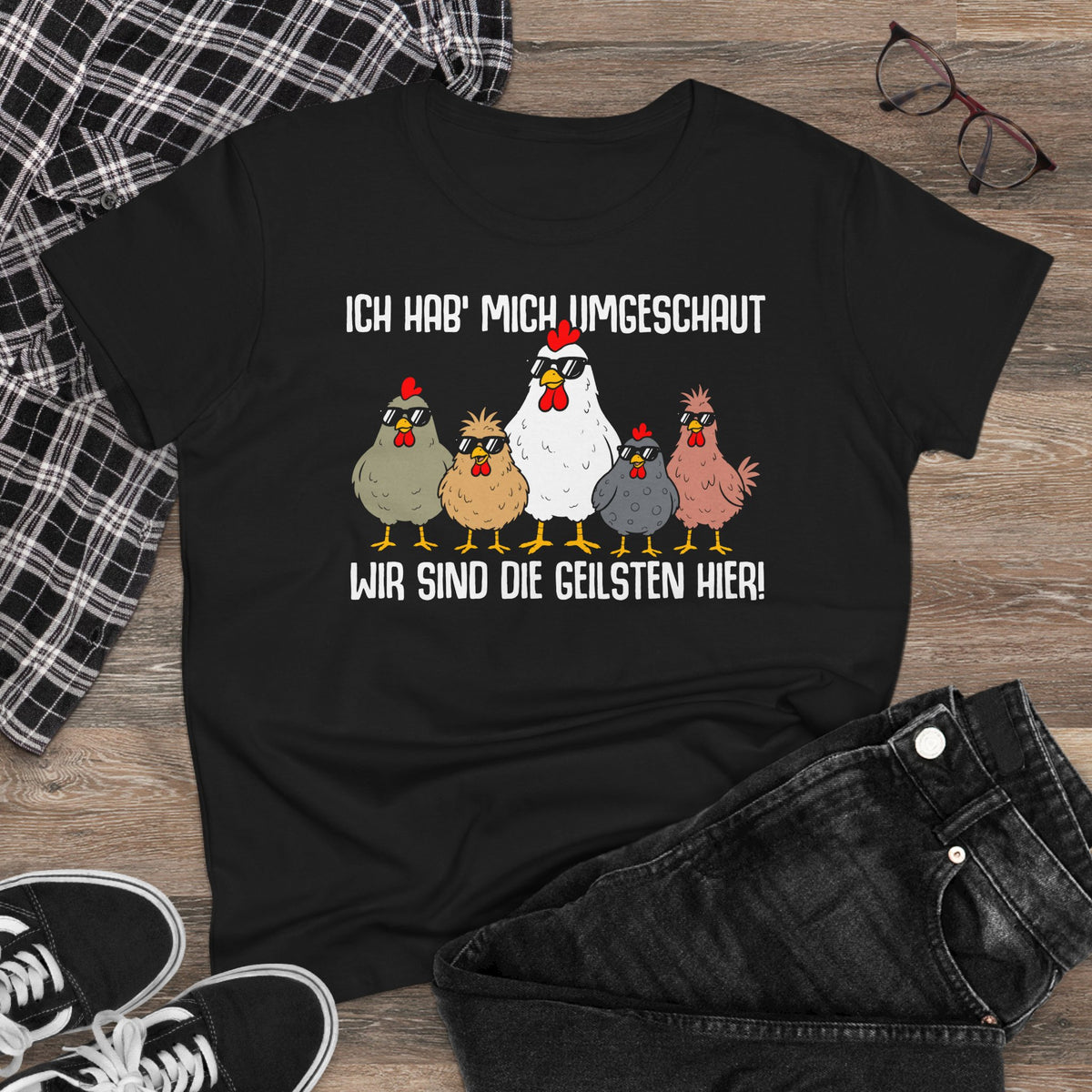 Damen T-Shirt Ich hab mich umgeschaut, wir sind die Geilsten hier