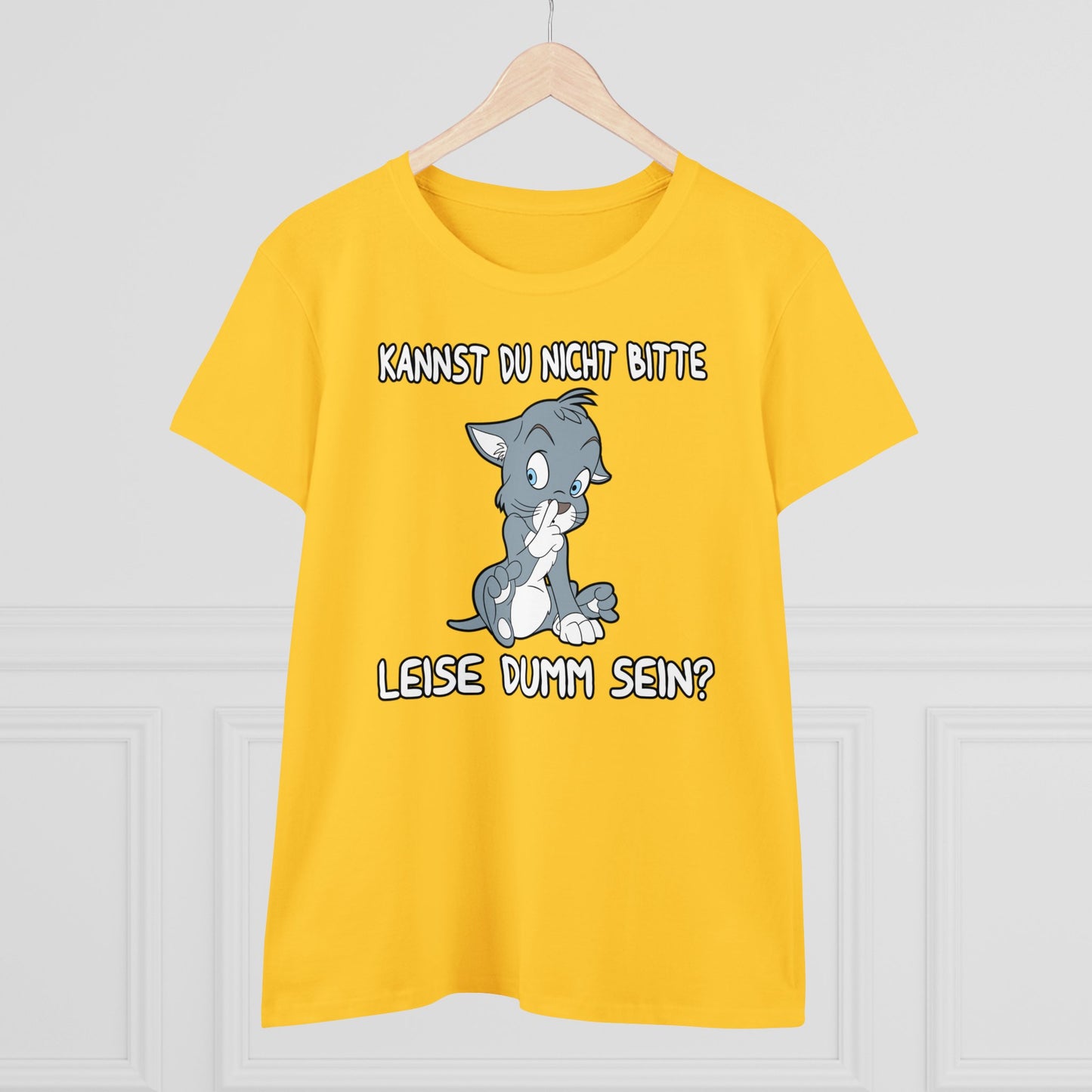 Damen T-Shirt Kannst du nicht bitte leise dumm sein