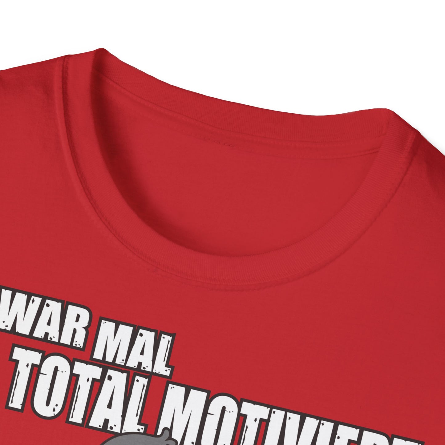 T-Shirt Ich war mal total motiviert