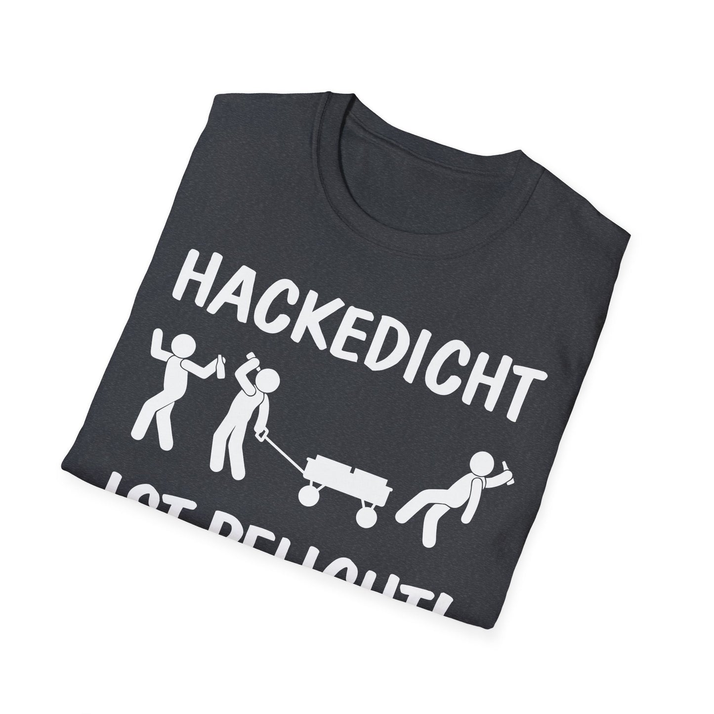 T-Shirt Hackedicht ist Pflicht