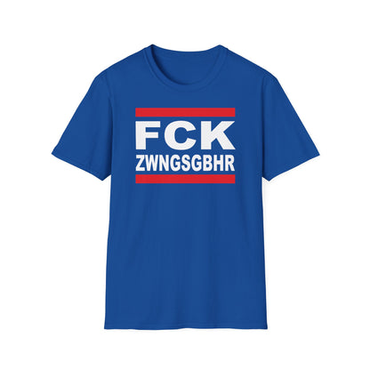 T-Shirt Unisex (bis 5XL) FCK ZWNGSGBHR