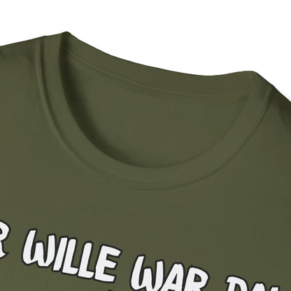 T-Shirt Der Wille war da