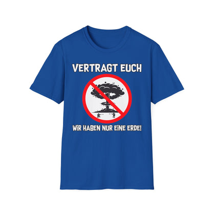 T-Shirt Vertragt euch wir haben nur eine Erde