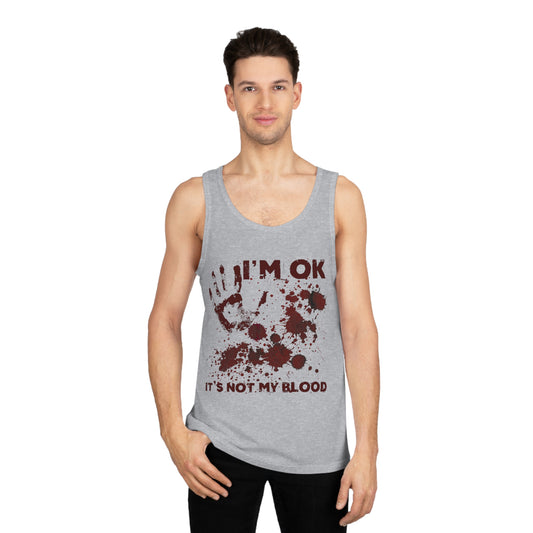 Tank Top I'm ok It's not my Blood