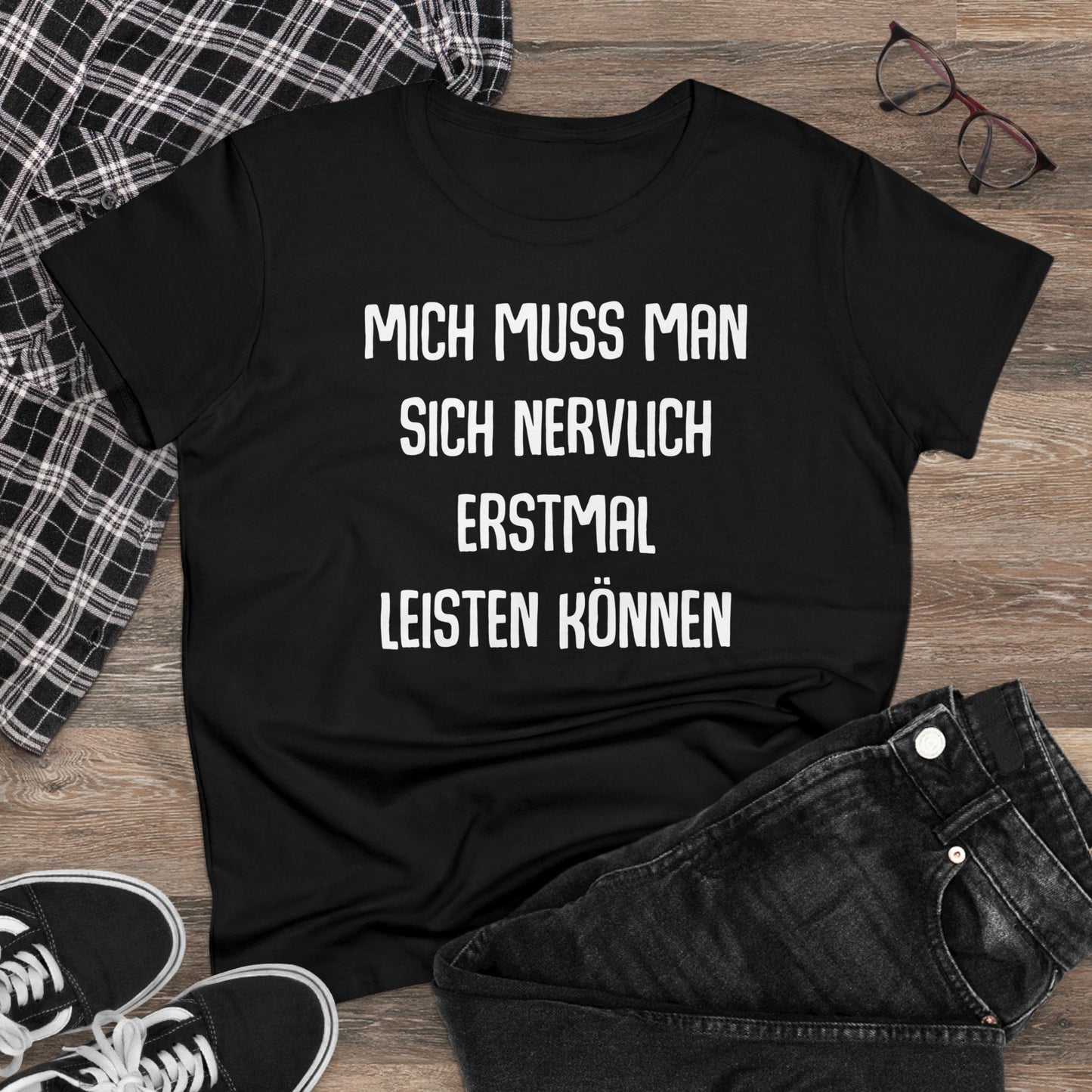 Damen T-Shirt Mich muss man sich nervlich erstmal leisten können