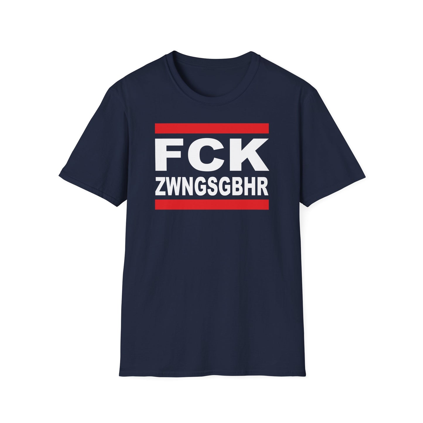 T-Shirt Unisex (bis 5XL) FCK ZWNGSGBHR