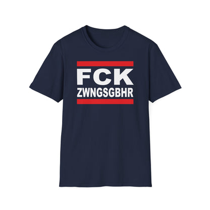 T-Shirt Unisex (bis 5XL) FCK ZWNGSGBHR