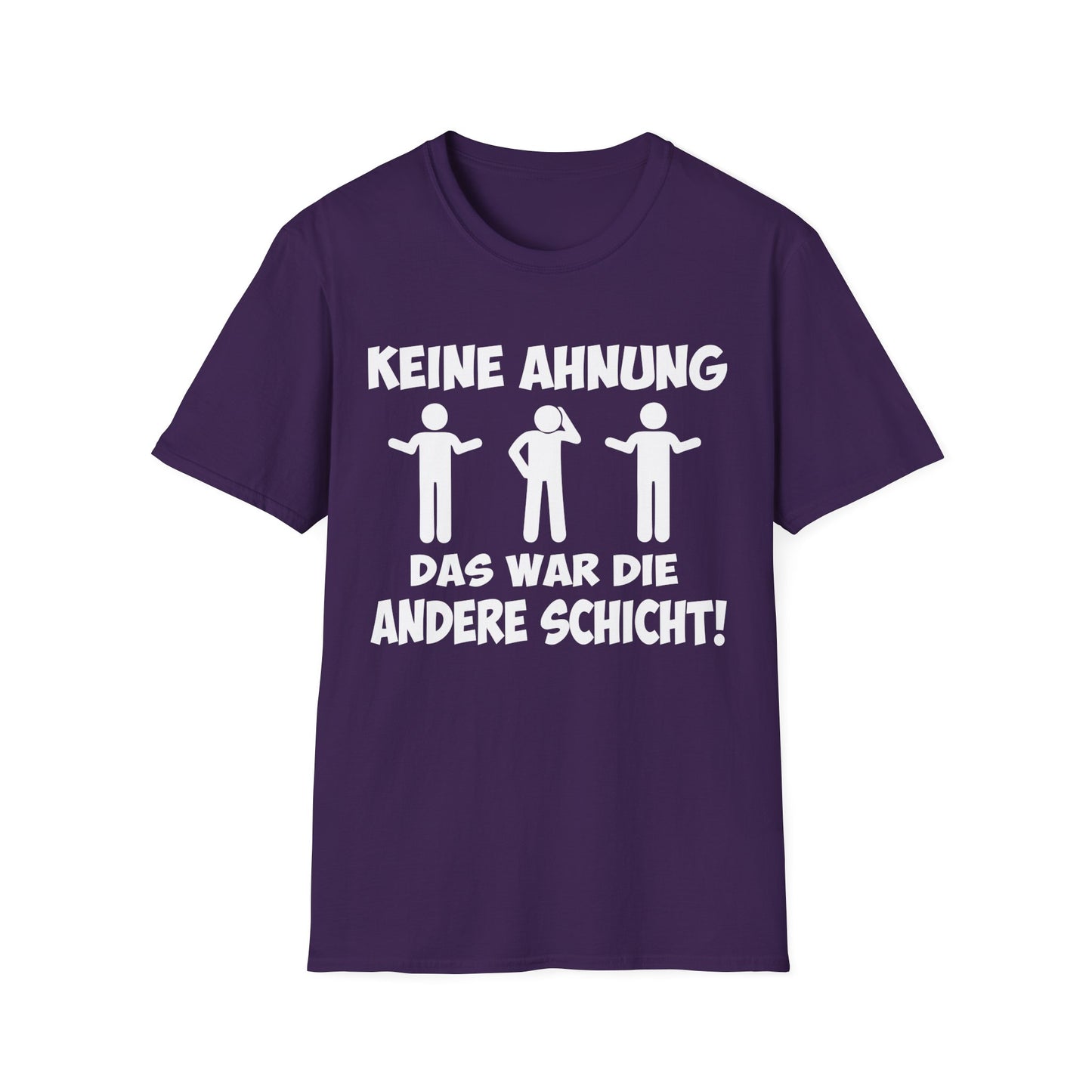 T-Shirt Keine Ahnung das war die andere Schicht