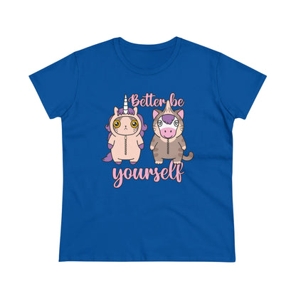 Damen T-Shirt Better be yourself
