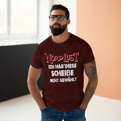 T-Shirt (bis 5XL) NördLust  Ich hab' diese Scheiße nicht gewählt'