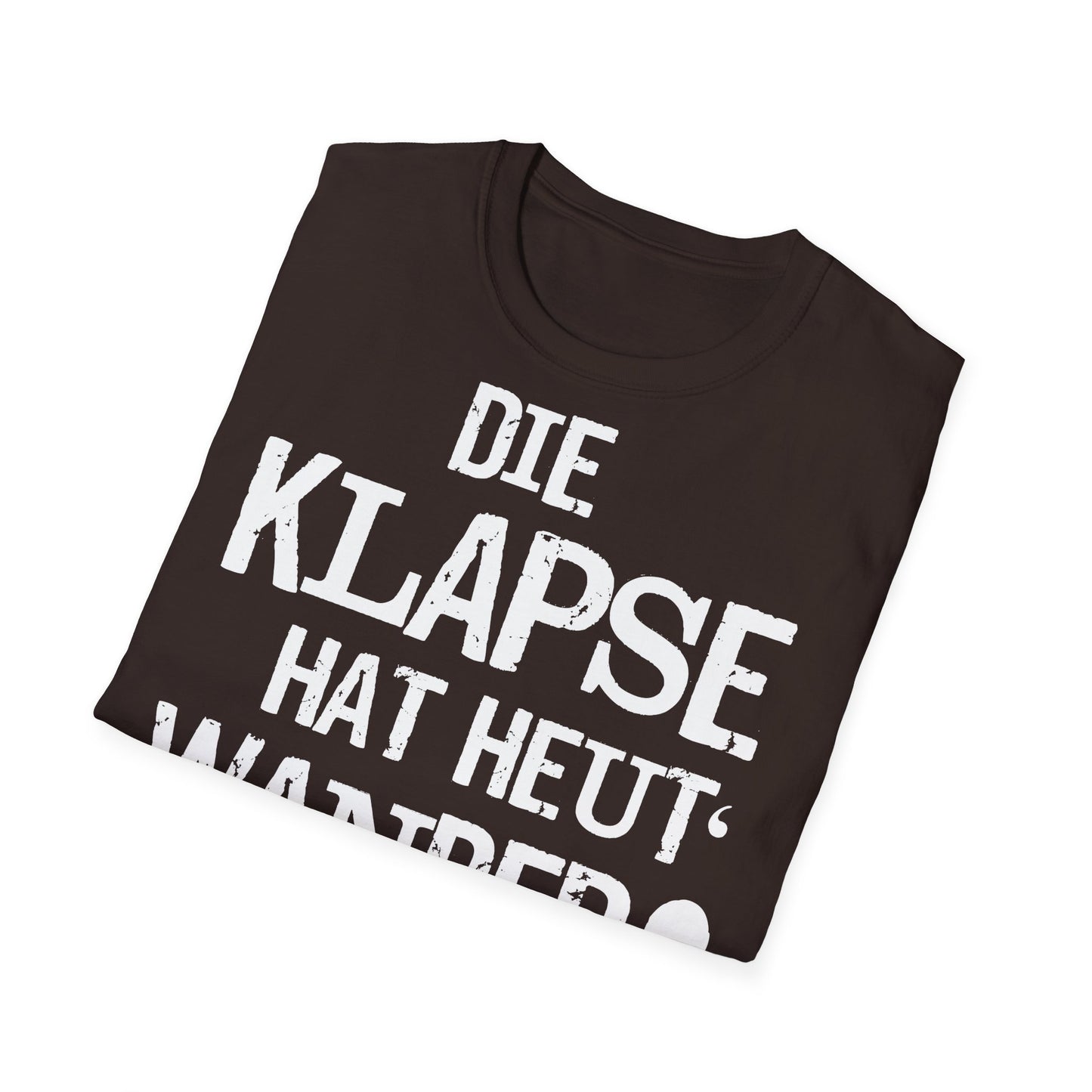 T-Shirt Die Klapse hat Heute Wandertag