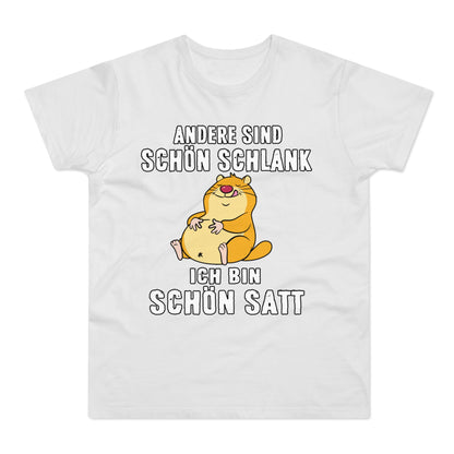T-shirt Andere sind schön schlank - Ich bin schön satt (bis 5XL)