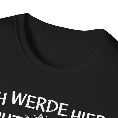 T-Shirt Ich werde hier nicht angemessen verehrt