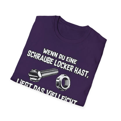 T-Shirt Wenn du eine Schraube locker hast