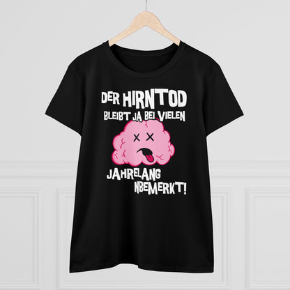 Damen T-Shirt Der Hirntod