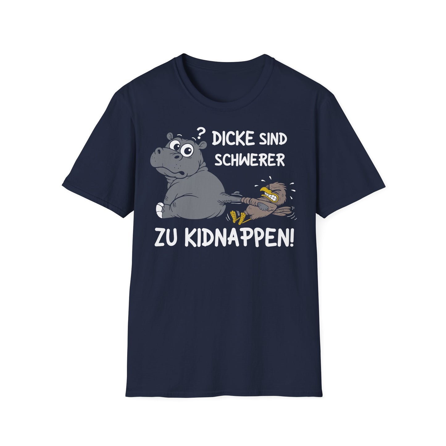 T-Shirt (bis 5XL) Dicke sind schwerer zu kidnappen