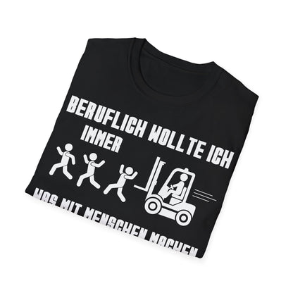 T-Shirt (bis 5XL) Beruflich wollte ich immer was mit Menschen machen