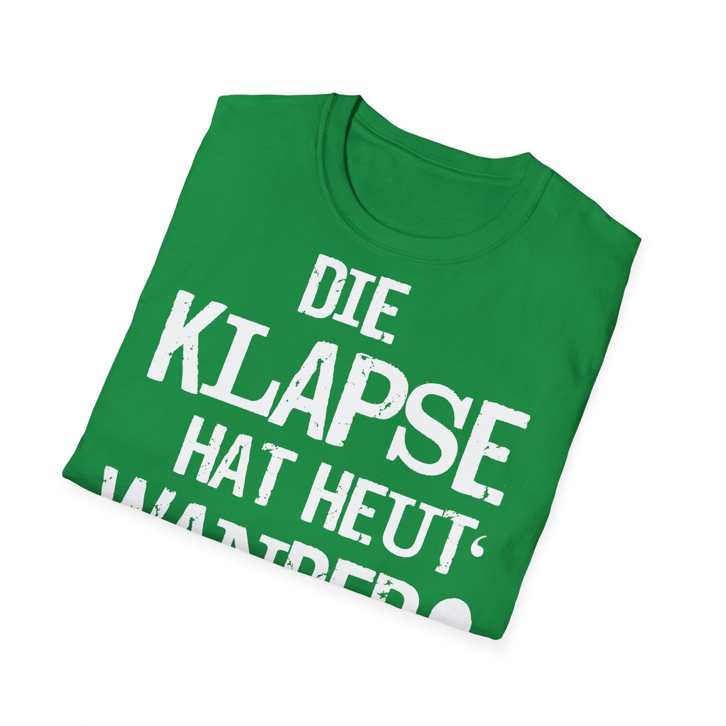 T-Shirt Die Klapse hat Heute Wandertag