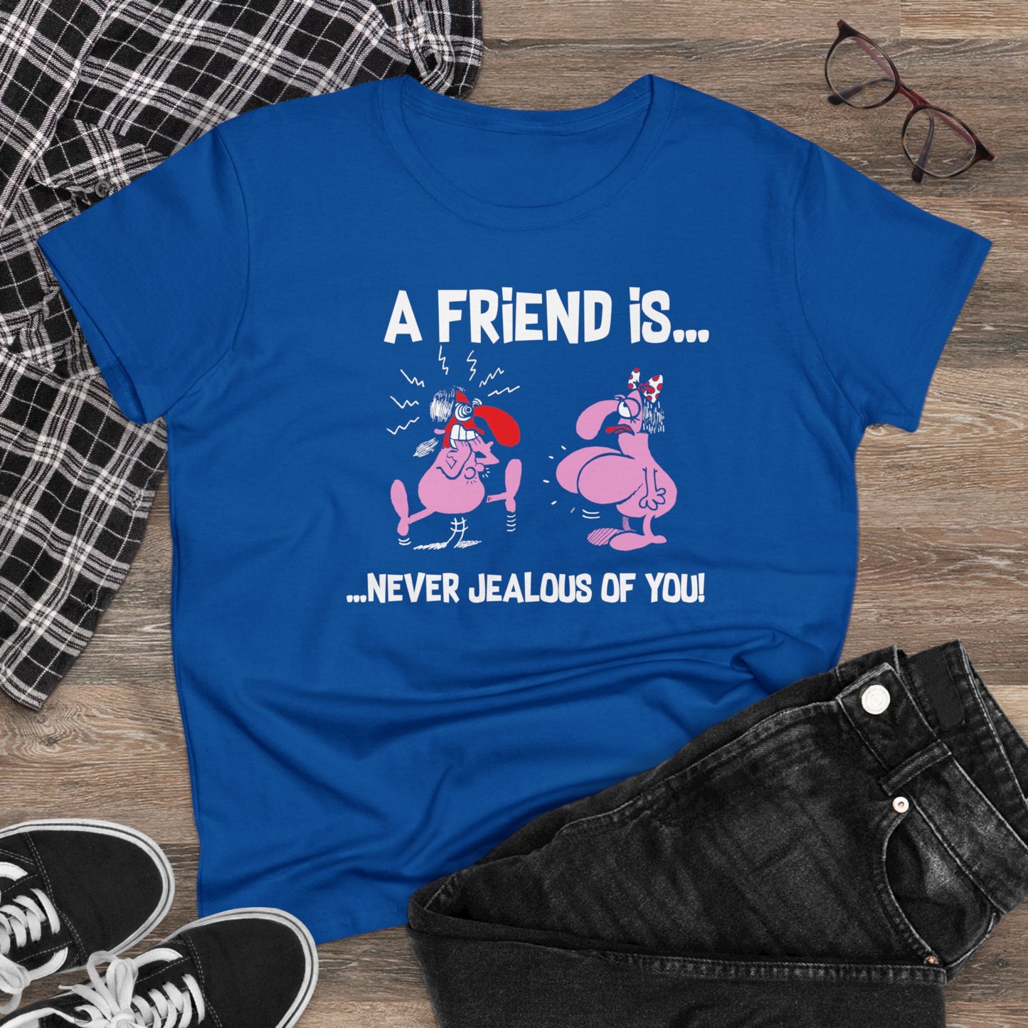 Damen T-Shirt A Friend is never jealous