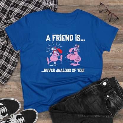 Damen T-Shirt A Friend is never jealous