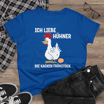Damen T-Shirt Ich liebe Hühner - die kacken Frühstück