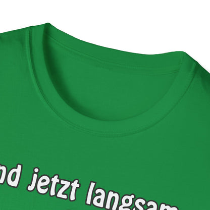 T-Shirt Und jetzt langsam den Löffel runter