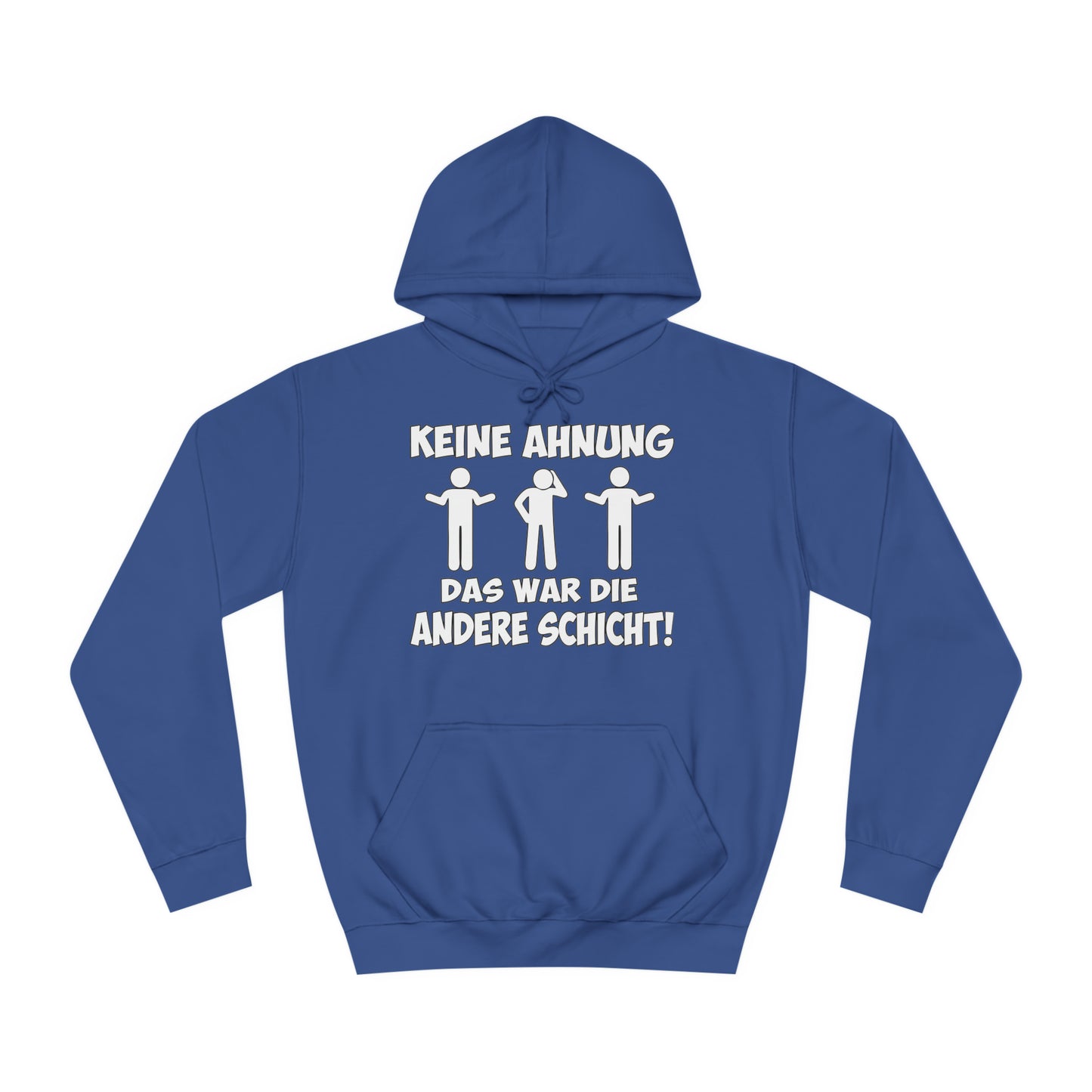 Unisex Hoodie Keine Ahnung das war die andere Schicht