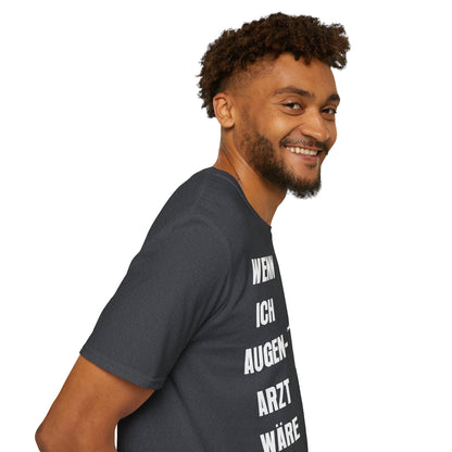 T-Shirt Wenn Ich Augen Arzt Wäre