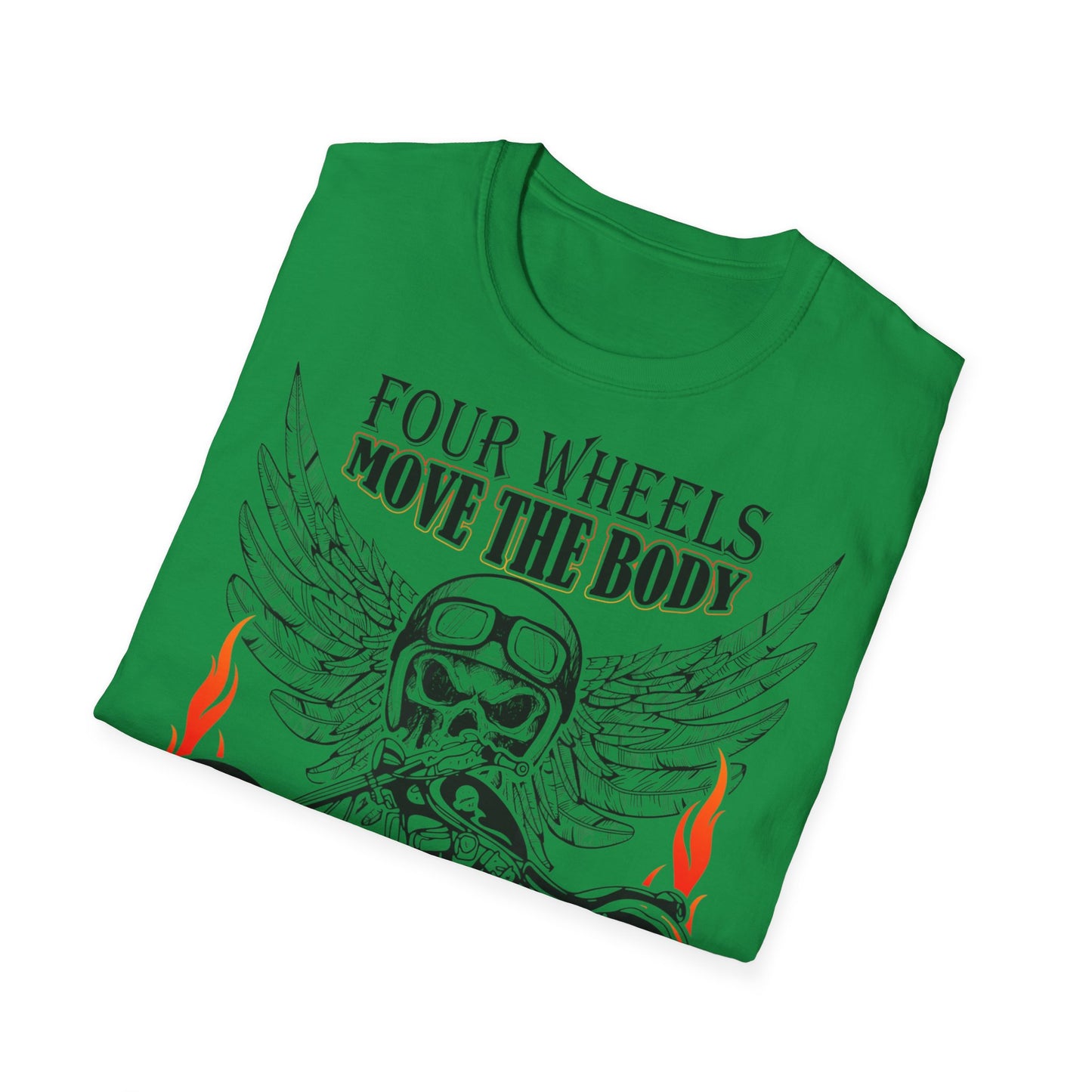 T-Shirt Four Wheels move the Body Two Wheels move the Soul