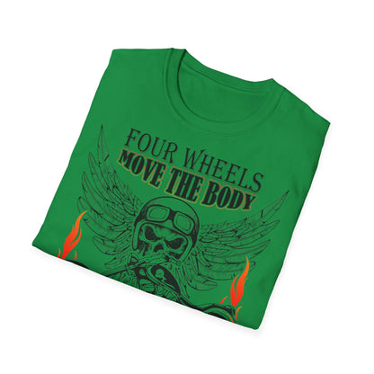 T-Shirt Four Wheels move the Body Two Wheels move the Soul