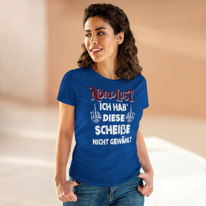 Damen T-Shirt NördLust Ich hab' diese Scheiße nicht gewählt fy