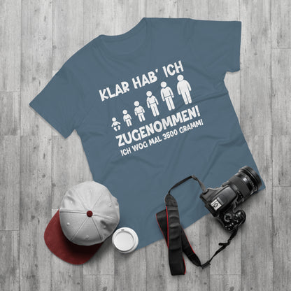 T-Shirt Klar hab' ich zugenommen (bis 5XL)
