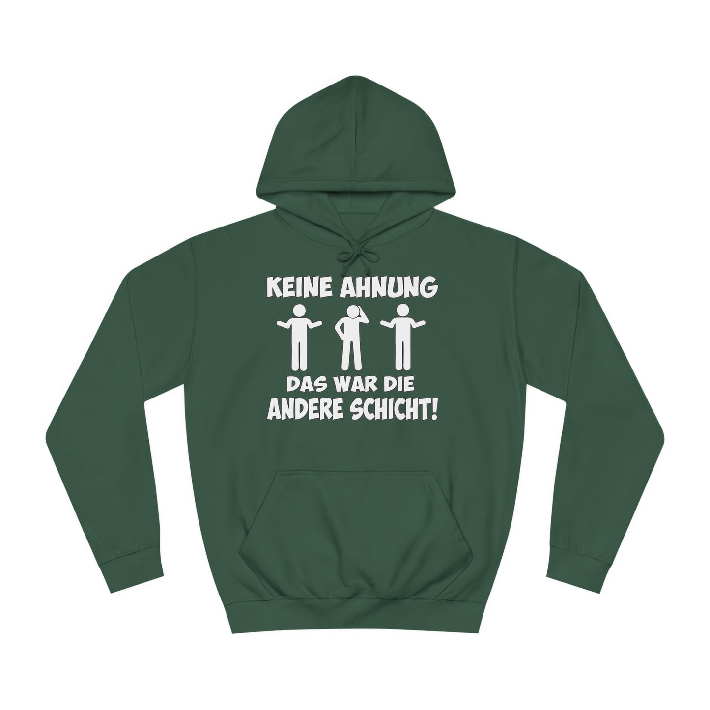 Unisex Hoodie Keine Ahnung das war die andere Schicht