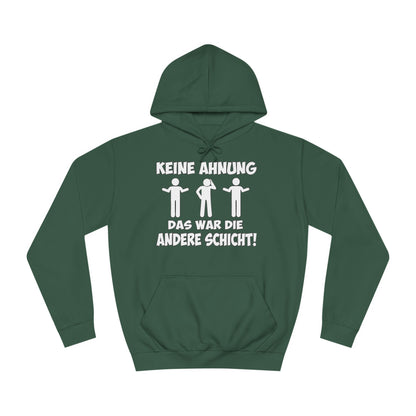 Unisex Hoodie Keine Ahnung das war die andere Schicht