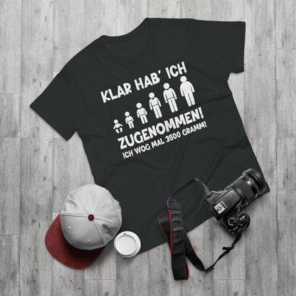 T-Shirt Klar hab' ich zugenommen (bis 5XL)