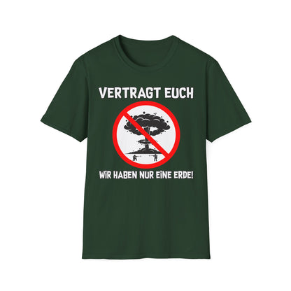 T-Shirt Vertragt euch wir haben nur eine Erde