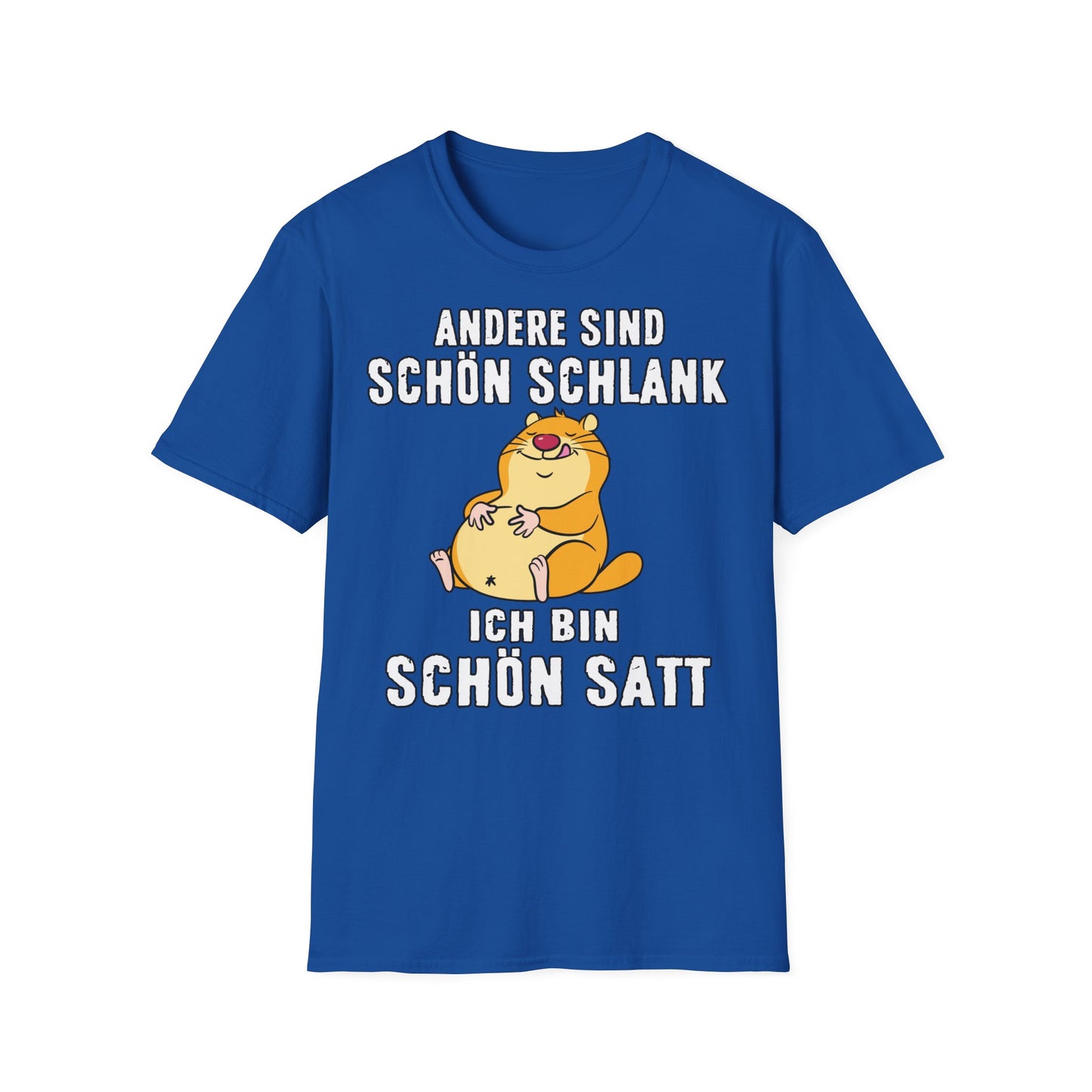 T-Shirt Andere sind schön schlank - ich bin schön satt