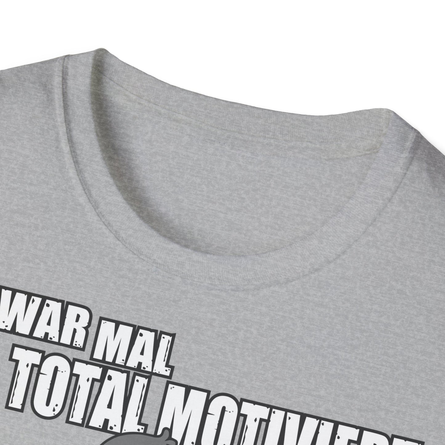 T-Shirt Ich war mal total motiviert