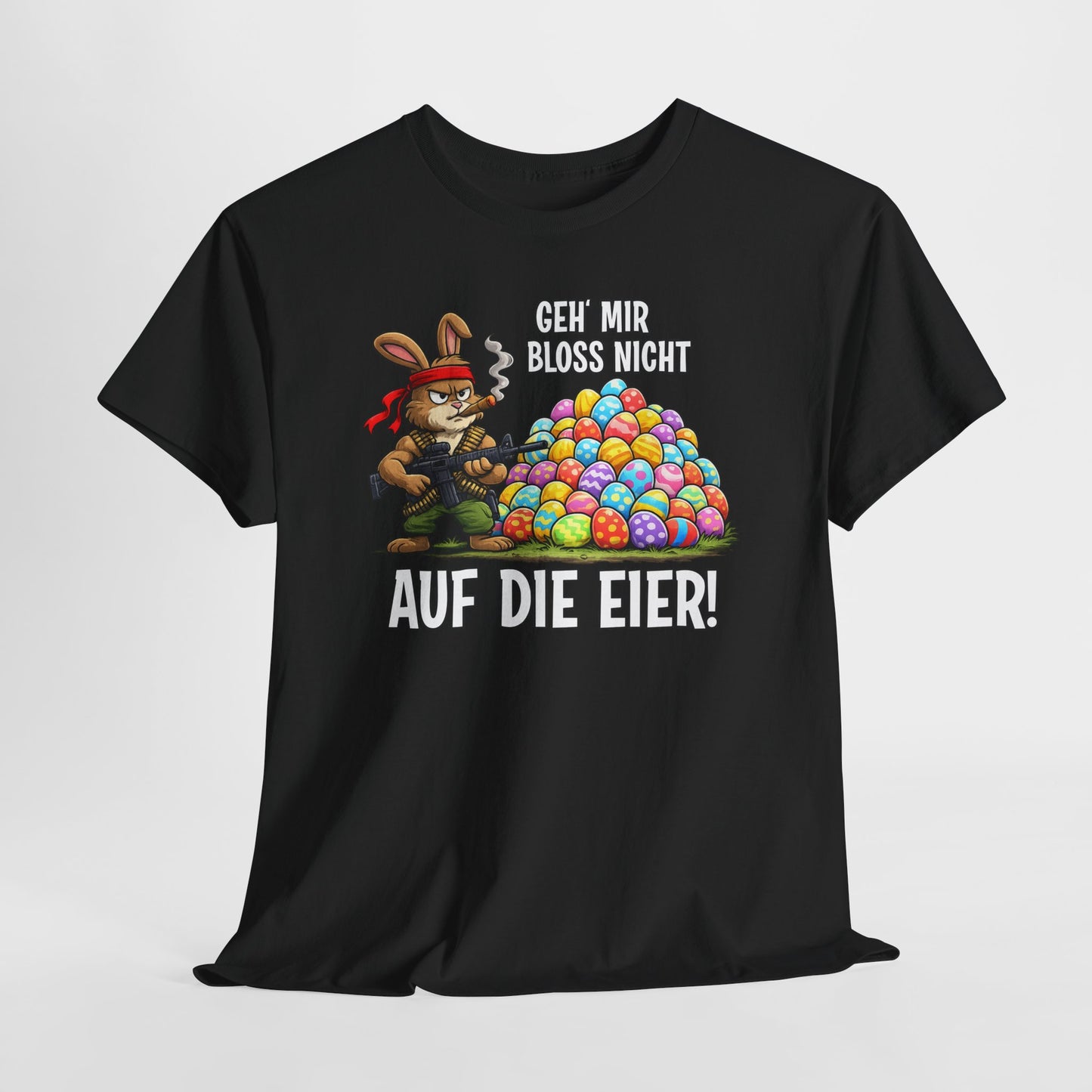 T-Shirt (bis 5XL) Geh' mir bloss nicht auf die Eier