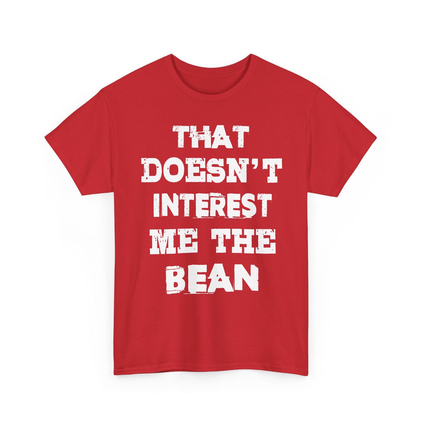 T-Shirt (bis 5XL) That doesn't inerest me the Bean
