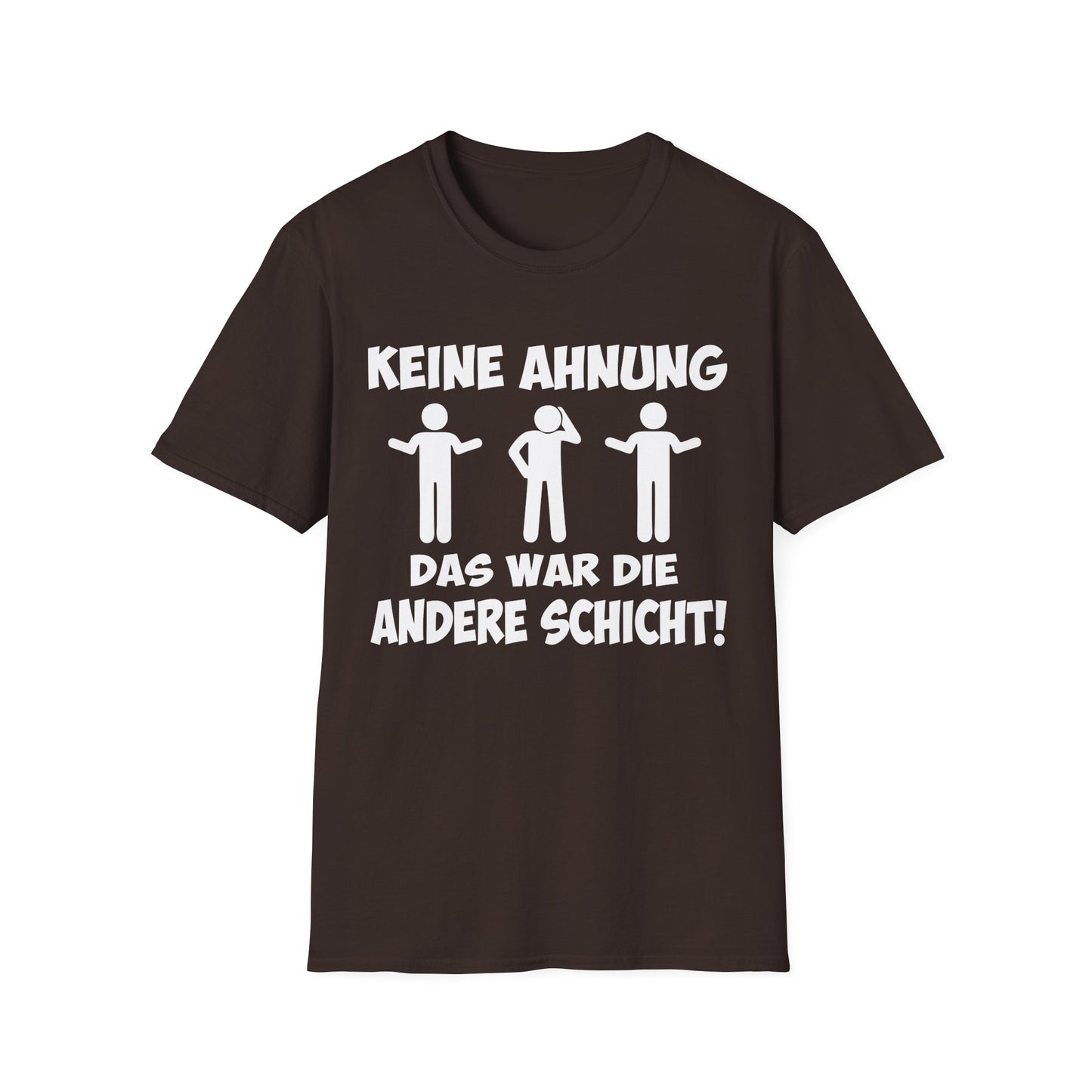 T-Shirt Keine Ahnung das war die andere Schicht