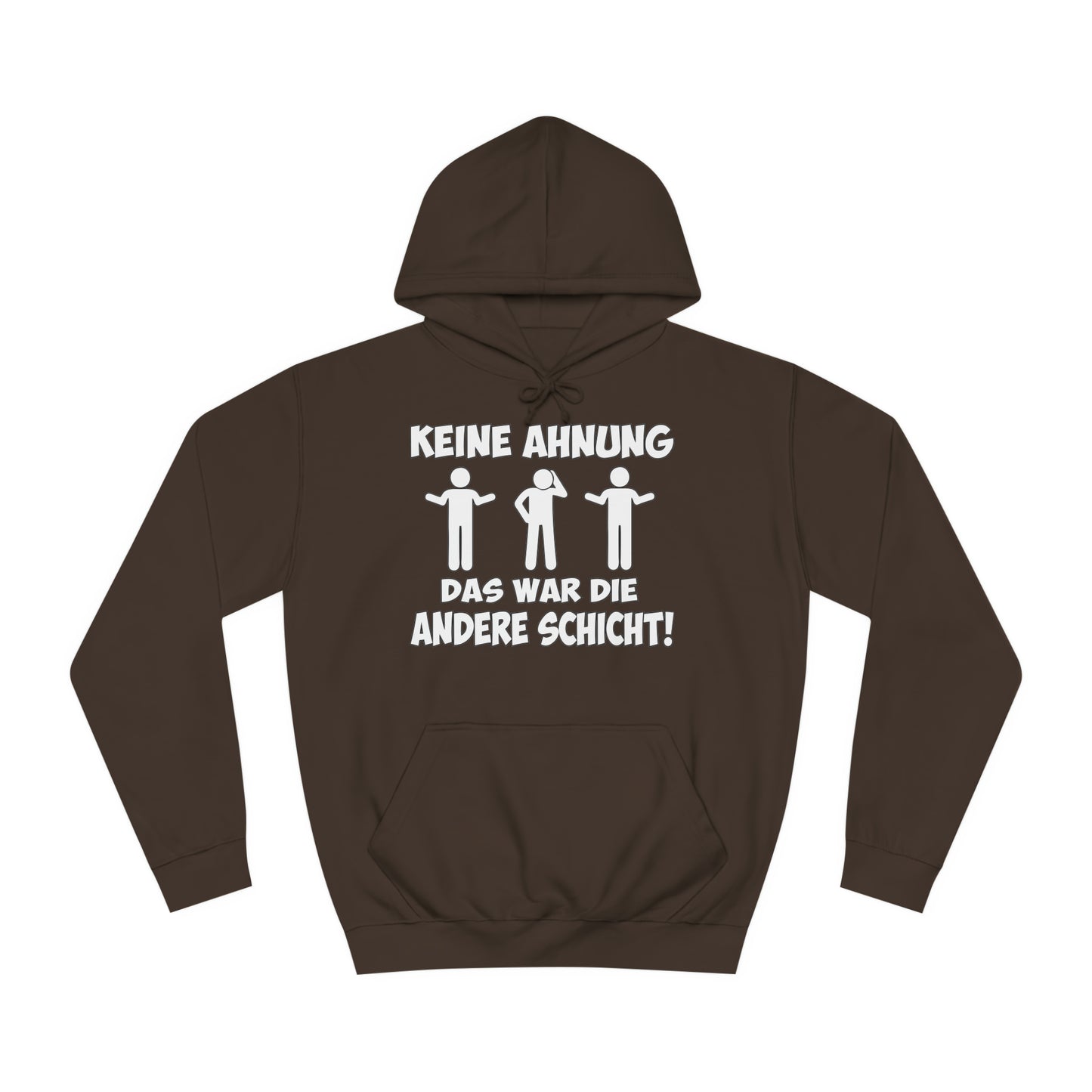 Unisex Hoodie Keine Ahnung das war die andere Schicht