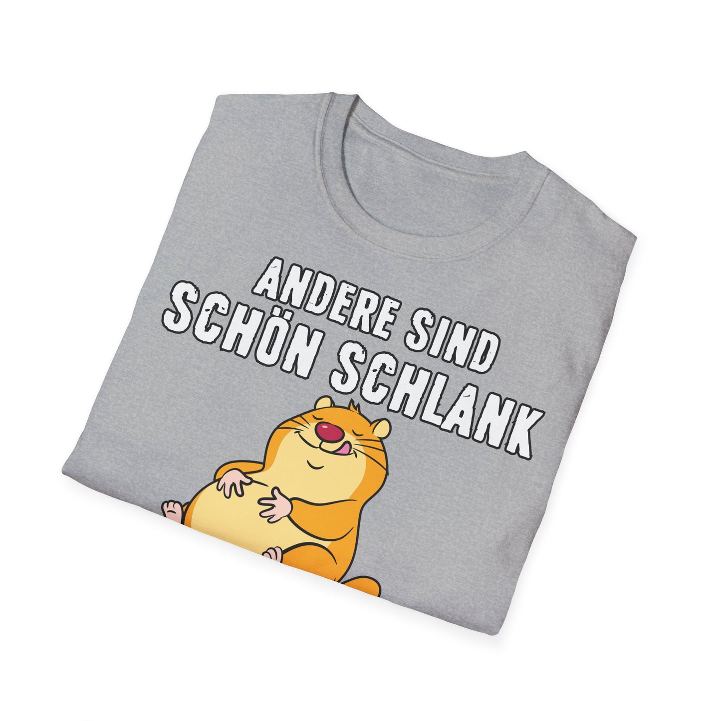 T-Shirt Andere sind schön schlank - ich bin schön satt